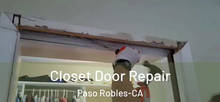 Closet Door Repair Paso Robles-CA