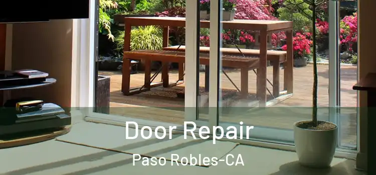 Door Repair Paso Robles-CA