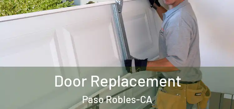 Door Replacement Paso Robles-CA