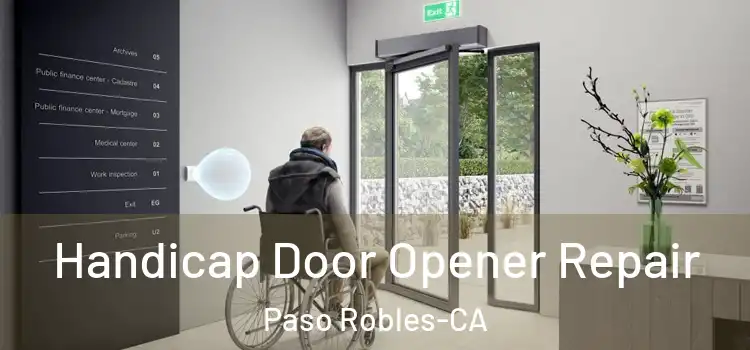  Handicap Door Opener Repair Paso Robles-CA