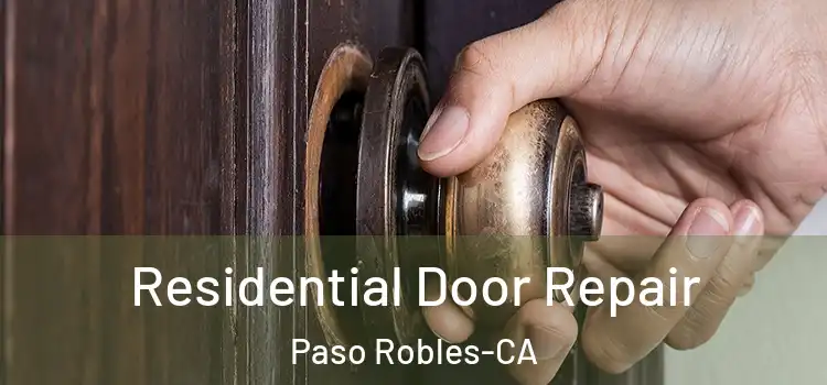 Residential Door Repair Paso Robles-CA