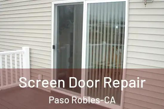 Screen Door Repair Paso Robles-CA